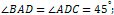 ∠BAD=∠ADC=45°
