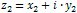 z2 = x2 + i * y2
