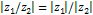 | z1 / z2 | = | z1 | / | z2 |