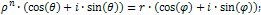 ρ ^ n‎ * (cos(θ) + i * sin(θ)) = r * (cos(φ) + i * sin(φ));