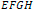 EFGH