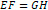EF = GH