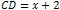 CD = x + 2