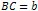 BC = b