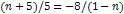 (n+5)/5=-8/(1-n)